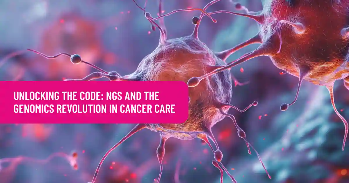 Unlocking the Code: NGS and the Genomics Revolution in Cancer Care